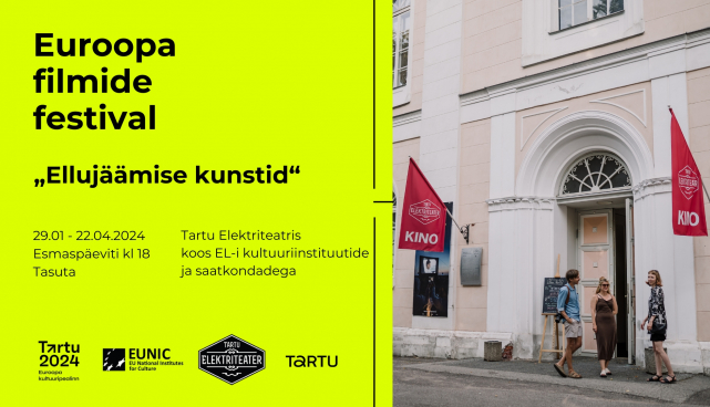 Euroopa filmide destival "Ellujäämise kunstid" Tartu Elektriteatris